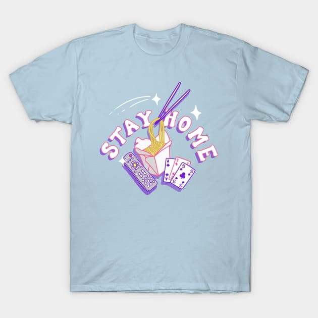 Stay Home T-Shirt by lbergerdesign